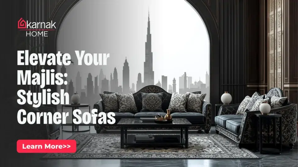 Elevate Your Majlis: Stunning Corner Sofa Sets for UAE Homes