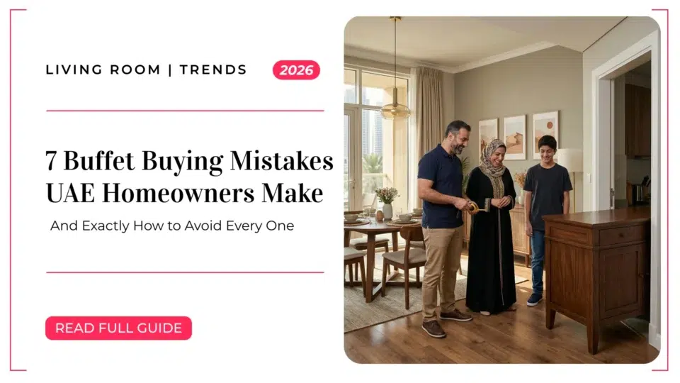 7 Buffet Buying Mistakes UAE Homeowners Make in 2026, And Exactly How to Avoid Every One