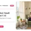 Accent Chair Small Apartment UAE: How to Create Big Style in Compact Spaces in 2026