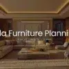 Villa Furniture Planning in Dubai: How to Furnish 5+ Rooms Without the Stress