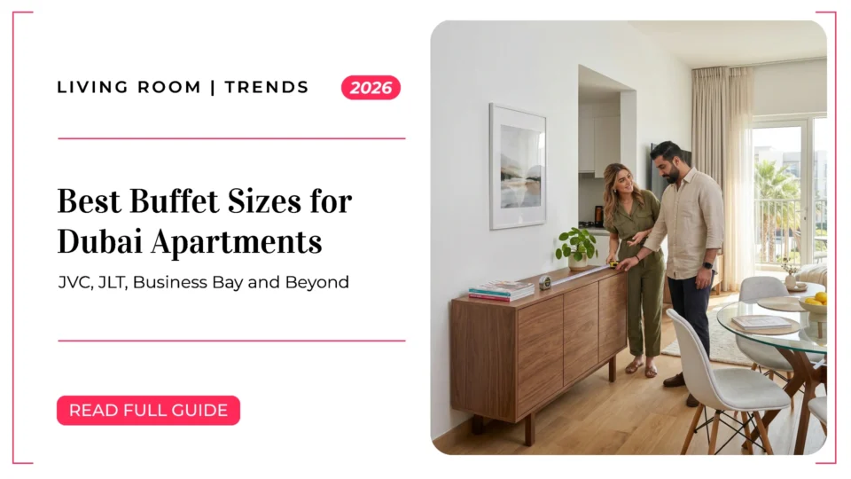 Best Buffet Sizes for Dubai Apartments in 2026: JVC, JLT, Business Bay and Beyond