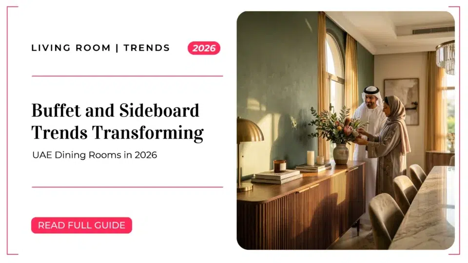 Buffet and Sideboard Trends Transforming UAE Dining Rooms in 2026