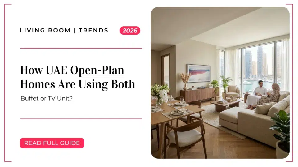 Buffet or TV Unit- How UAE Open-Plan Homes Are Using Both in 2026