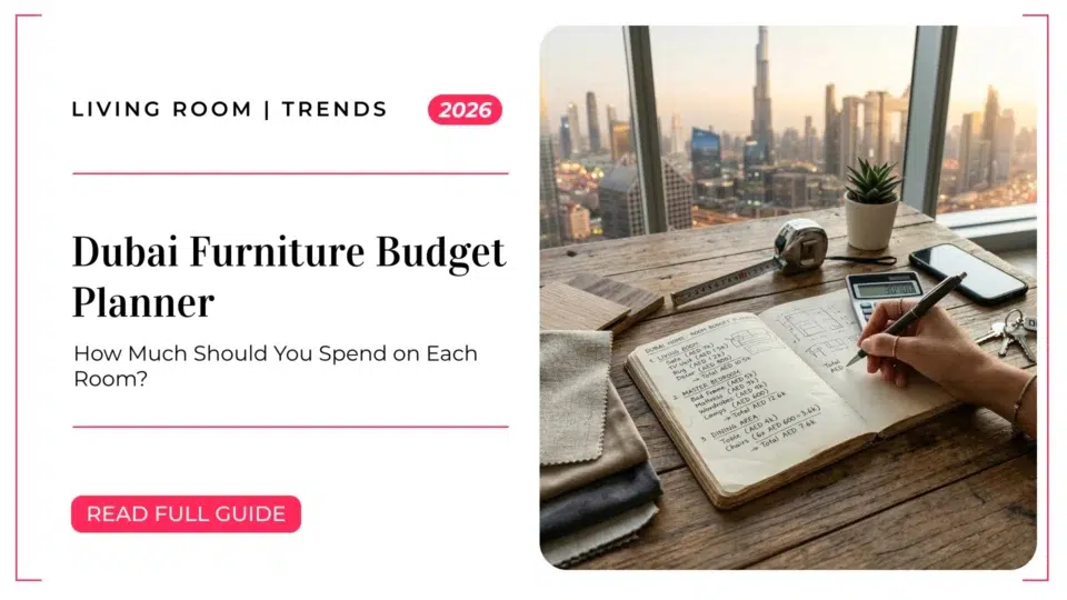 Dubai Furniture Budget Planner How Much Should You Spend on Each Room