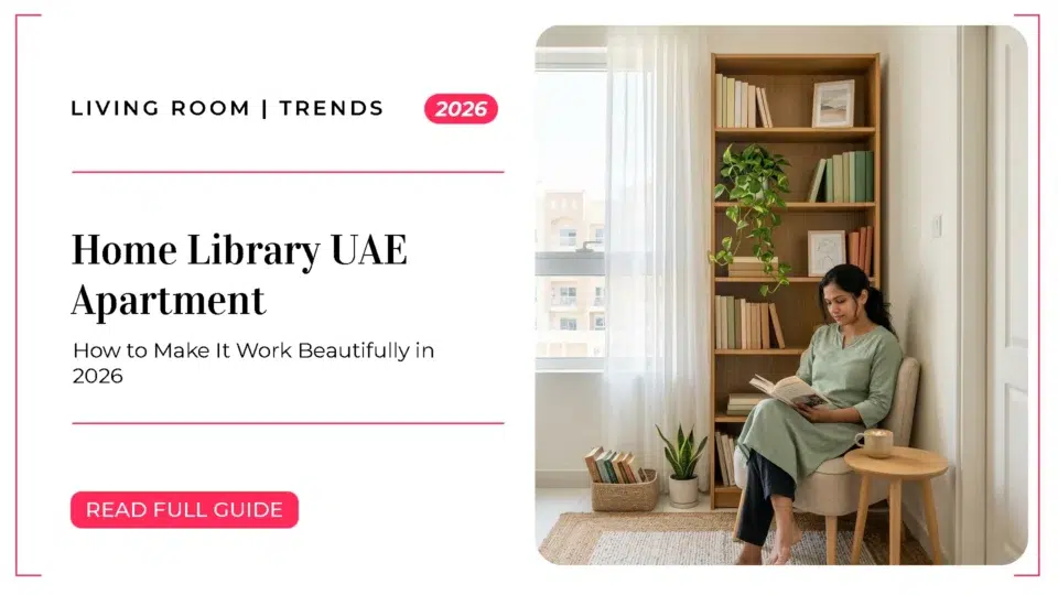 Home Library UAE Apartment: How to Make It Work Beautifully in 2026
