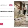 7 Costly Renovation Mistakes Dubai Homeowners Make and How to Avoid Them in 2026
