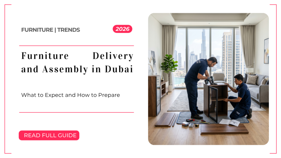 Furniture Delivery and Assembly in DubaI