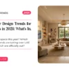 Top Interior Design Trends for UAE Homes in 2026: What’s In, What’s Out