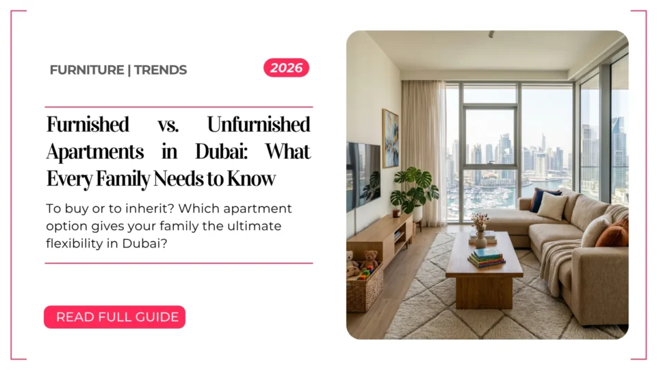 FURNISHED VS NON FURMISHED APARTMENT UAE GUIDE