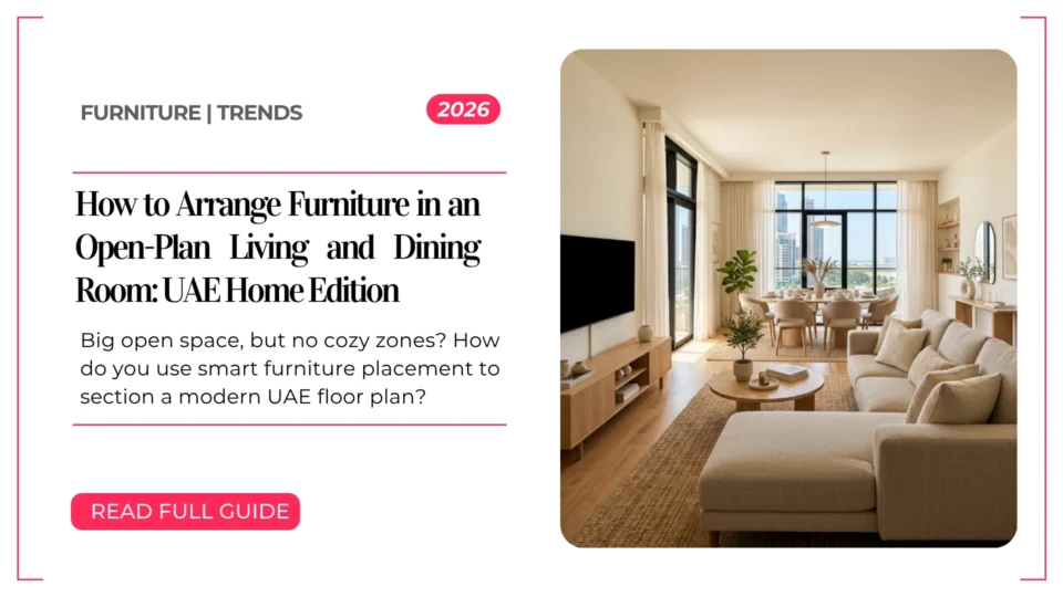 How to Arrange Furniture in an Open-Plan UAE Guide