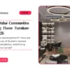 How New Dubai Communities Are Shaping Home Furniture Trends in 2026